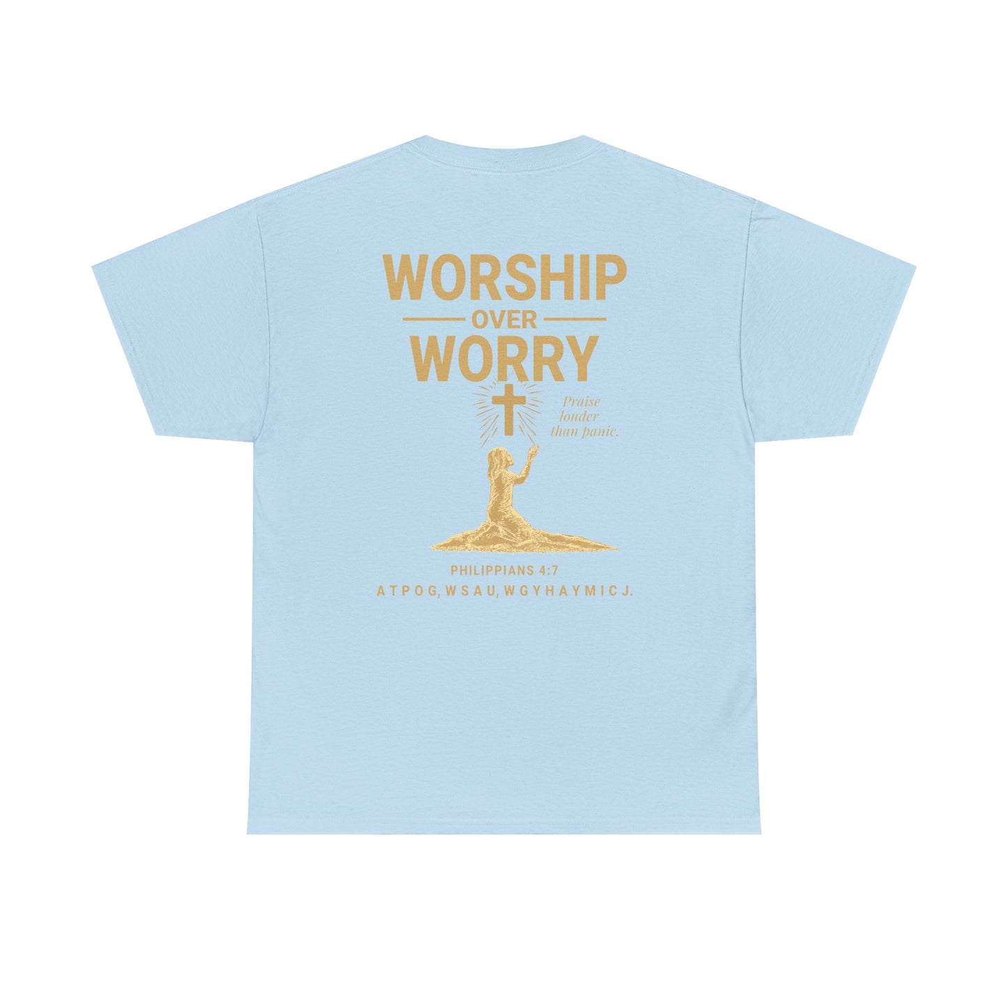 Worship Over Worry T-Shirt | Unisex Heavy Cotton Christian Tee | Faith-Based Apparel & Everyday Comfort