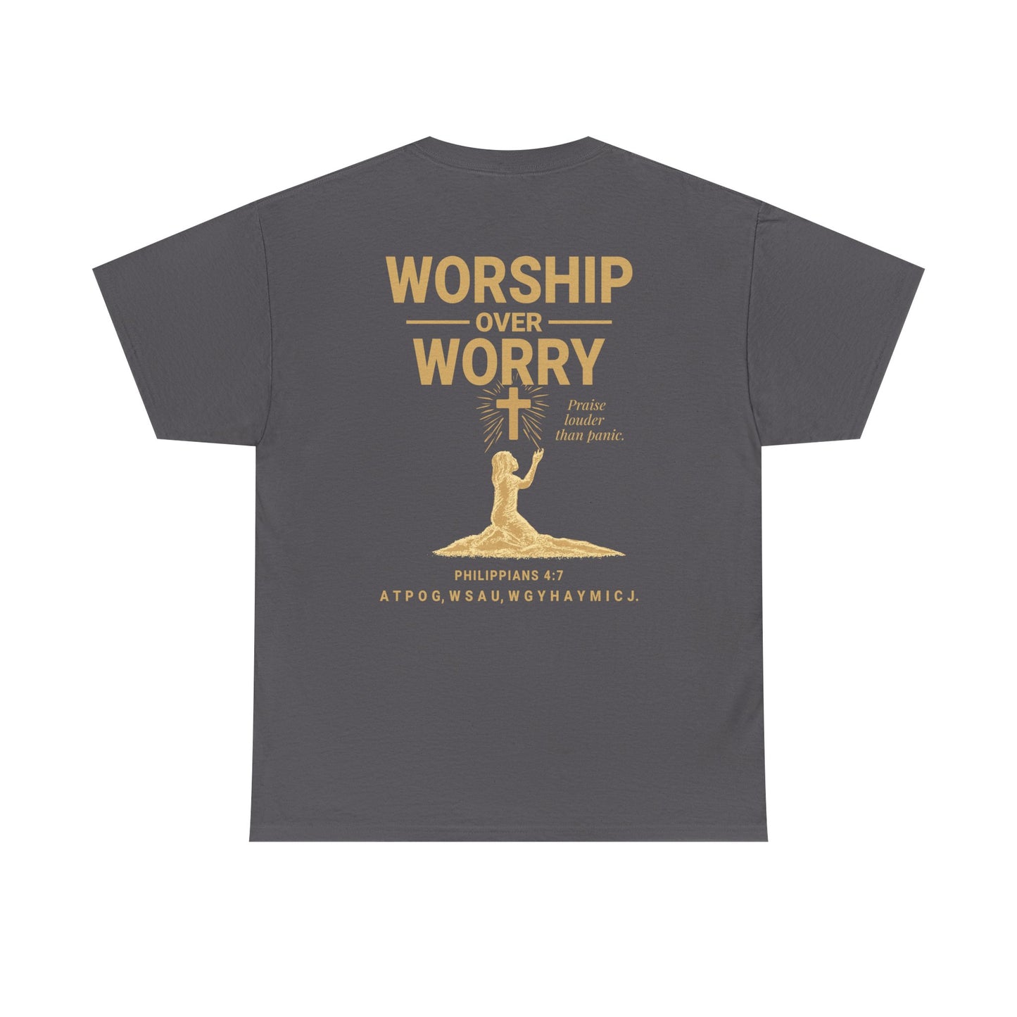 Worship Over Worry T-Shirt | Unisex Heavy Cotton Christian Tee | Faith-Based Apparel & Everyday Comfort