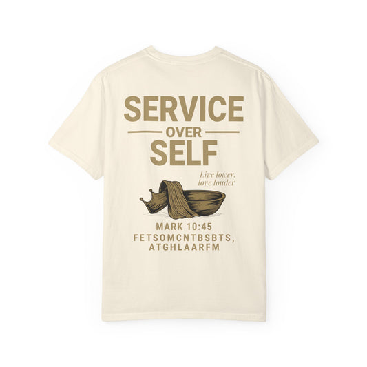 Service Over Self T-Shirt | Unisex Garment-Dyed Christian Tee | Faith-Based Apparel & Everyday Witness