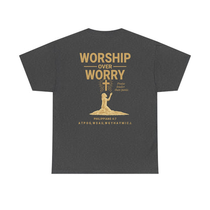 Worship Over Worry T-Shirt | Unisex Heavy Cotton Christian Tee | Faith-Based Apparel & Everyday Comfort