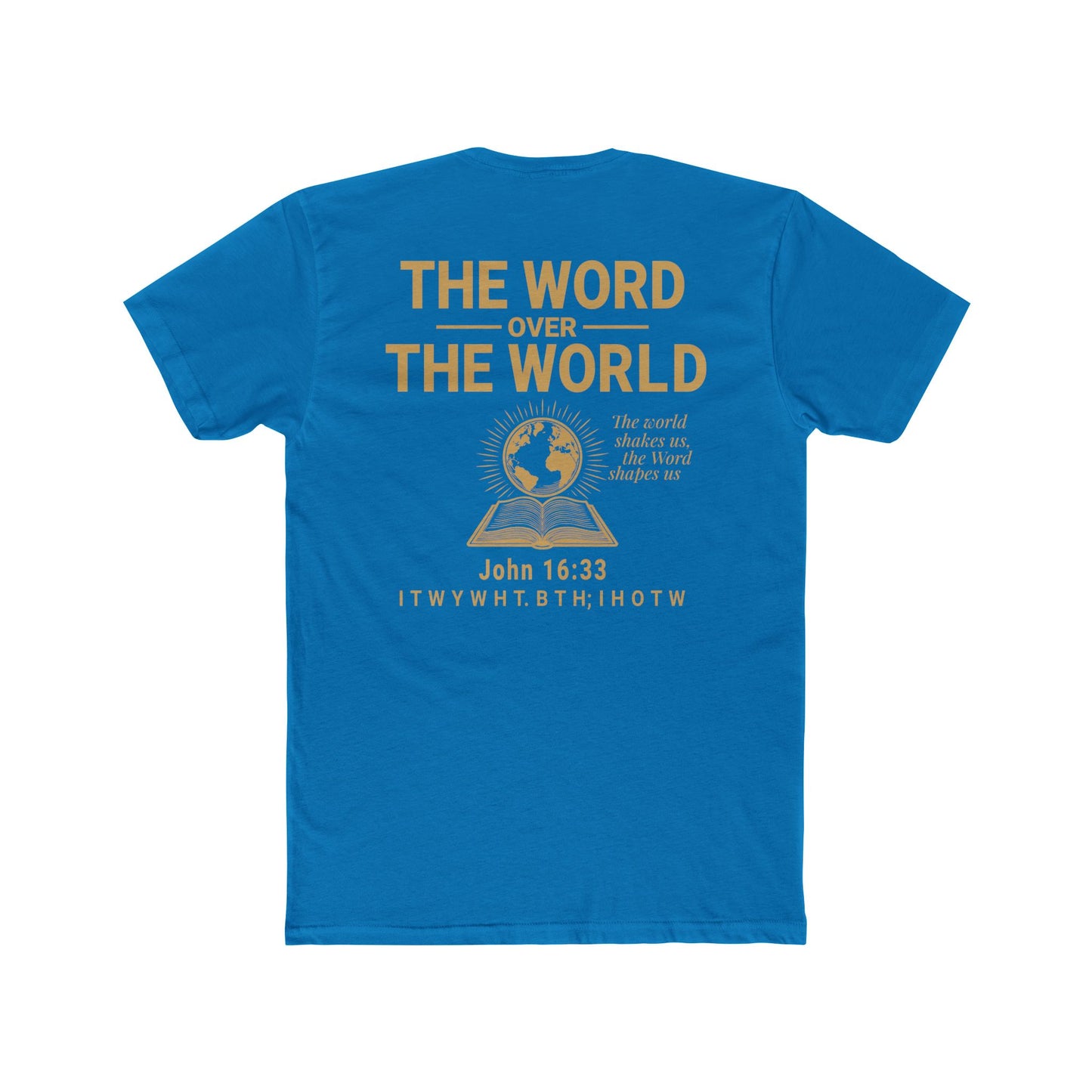 The Word Over the World | Unisex Christian T-Shirt | Faith-Inspired Apparel | Everyday Comfort & Gospel Conversation Starter