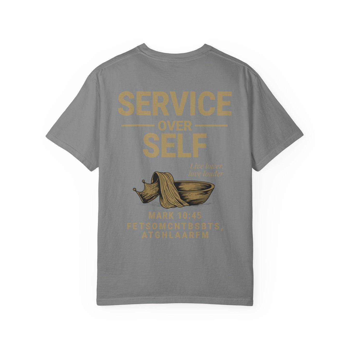 Service Over Self T-Shirt | Unisex Garment-Dyed Christian Tee | Faith-Based Apparel & Everyday Witness